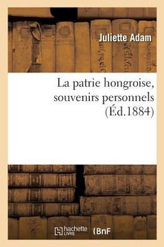 La patrie hongroise, souvenirs personnels
