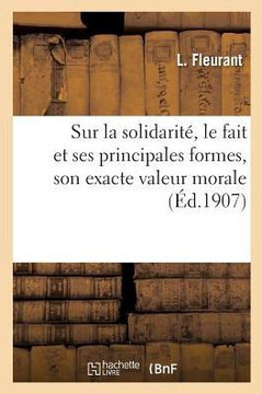 Sur La Solidarit?, Le Fait Et Ses Principales Formes, Son Exacte Valeur Morale: La Solidarit? Dans l'?ducation de la D?mocratie