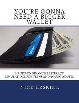 You'Re Gonna Need A Bigger Wallet: Hands-On Financial Literacy Simulations For Teens And Young Adults