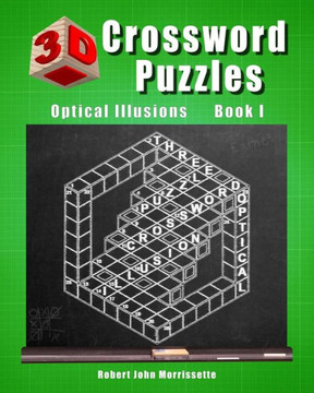3D Crossword Puzzles: Optical Illusions Book I 3D Crossword Puzzles: Optical Illusions Book I