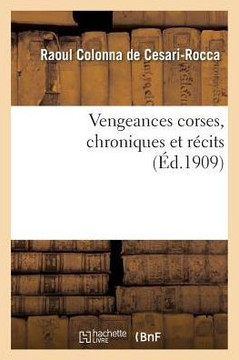 Vengeances Corses, Chroniques Et R?cits