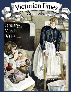 Victorian Times Quarterly #11 Victorian Times Quarterly #11