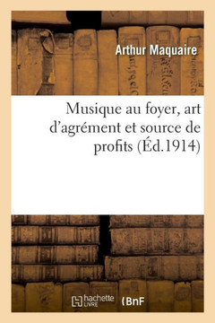 Musique Au Foyer, Art d'Agr?ment Et Source de Profits