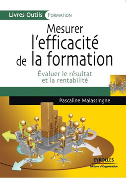 Mesurer l'efficacit? de la formation: Evaluer le r?sultat et la rentabilit?