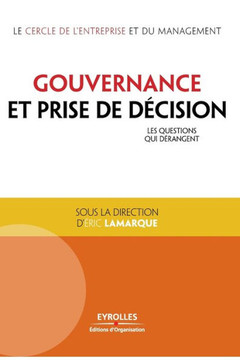 Gouvernance et prise de d?cision: Les questions qui d?rangent.