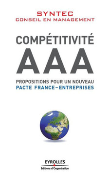 Comp?titivit? AAA: Propositions pour un nouveau pacte France-entreprises.