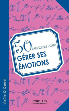 50 exercices pour g?rer ses ?motions