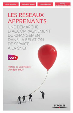 Les r?seaux apprenants: Une d?marche d'accompagnement du changement dans la relation de service ? la SNCF