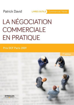 La n?gociation commerciale en pratique: Prix DCF Paris 2009.