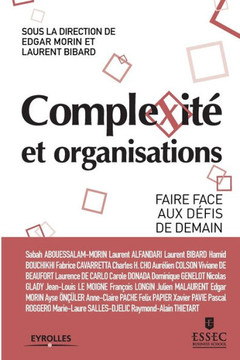 Complexit? et organisations: Faire face aux d?fis de demain