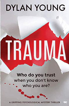 Trauma : A Gripping Psychological Mystery Thriller Trauma : A Gripping Psychological Mystery Thriller