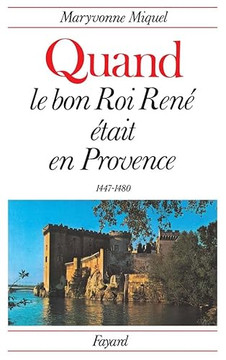 Quand le bon Roi Ren? ?tait en Provence