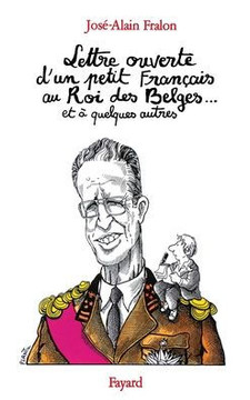Lettre ouverte d'un petit Fran?ais au Roi des Belges... et ? quelques autres Lettre ouverte d'un petit Fran?ais au Roi des Belges... et ? quelques autres
