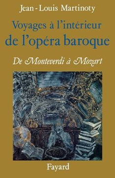 Voyages ? l'int?rieur de l'op?ra baroque