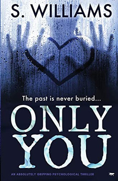 Only You : An Absolutely Gripping Psychological Thriller