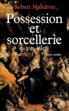 Possession et sorcellerie au XVIIe si?cle