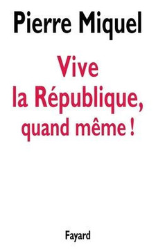 Vive la R?publique, quand m?me