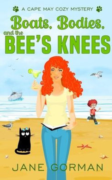 Boats, Bodies and the Bee's Knees (Cape May Cozy Mysteries with a Twist)