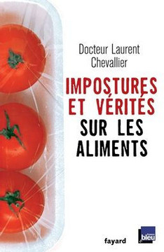 Impostures et v?rit?s sur les aliments