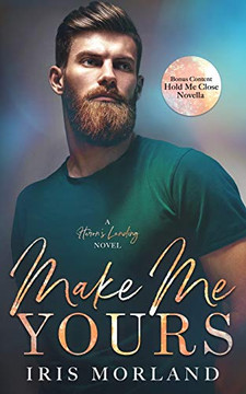 Make Me Yours : Heron's Landing Book 3 Make Me Yours : Heron's Landing Book 3