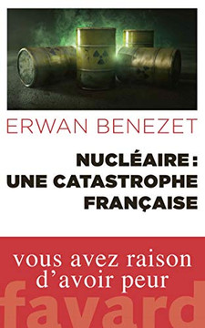 Nucl?aire: une catastrophe fran?aise
