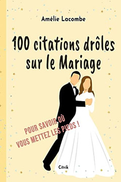 100 citations drôles sur le Mariage (French Edition)