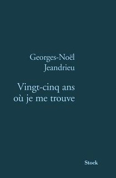Vingt-cinq ans o? je me trouve
