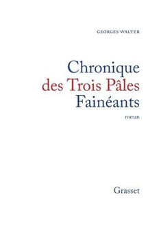Chronique des trois p?les fain?ants
