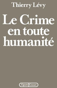 Le crime en toute humanit?