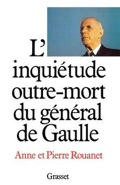 L'inqui?tude outre-mort du g?n?ral de Gaulle