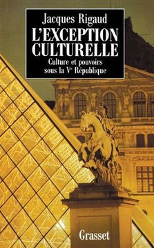 L'exception culturelle culture et pouvoirs sous la Ve r?publique