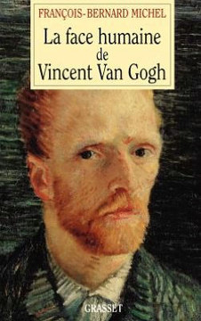 La face humaine de Vincent Van Gogh La face humaine de Vincent Van Gogh