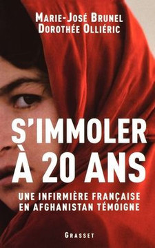 S'immoler ? vingt ans, une infirmi?re fran?aise en Afghanistan t?moigne