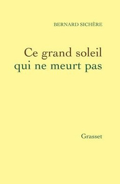 Ce grand soleil qui ne meurt pas Ce grand soleil qui ne meurt pas