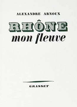 Rh?ne, mon fleuve