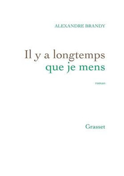 Il Y a Longtemps Que Je Mens