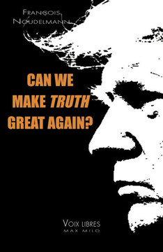 Can We Make Truth Great Again?