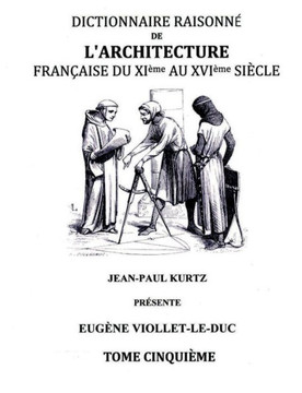 Dictionnaire Raisonn? de l'Architecture Fran?aise du XIe au XVIe si?cle Tome V: Tome 5
