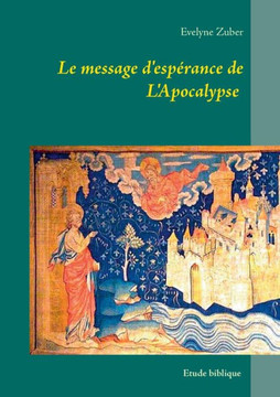Le message d'esp?rance de L'Apocalypse: Etude biblique