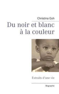 Du noir et blanc ? la couleur: Extraits d'une vie