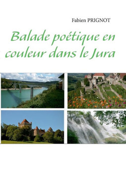 Balade po?tique en couleur dans le Jura