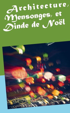 Architecture, Mensonges, et Dinde de No?l