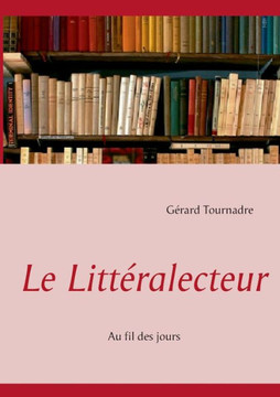 Le Litt?ralecteur: Au fil des jours