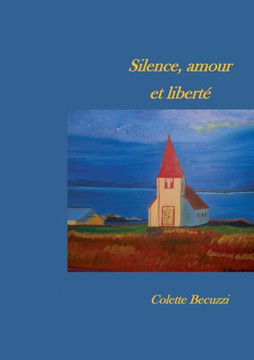 Silence, amour et libert? Silence, amour et libert?