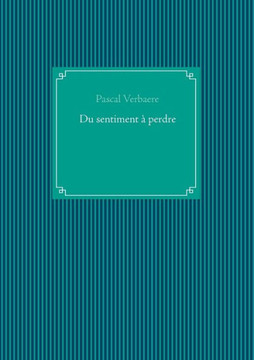 Du sentiment ? perdre