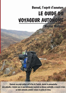 Le guide du voyageur autonome: Baroud, l'esprit d'aventure