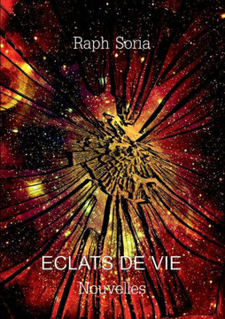 Eclats de vie: Nouvelles