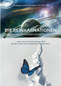 Die Reinkarnationen: Ein Weg zu unserer Entwicklung