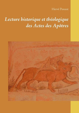 Lecture historique et th?ologique des Actes des Ap?tres