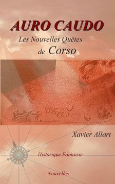 Auro Caudo: Les nouvelles qu?tes de Corso